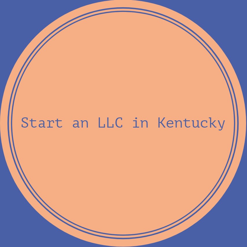 How to Start an LLC in Kentucky